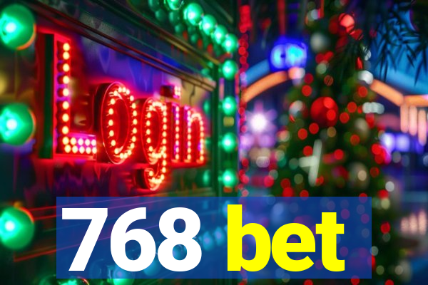 768 bet