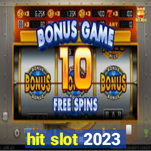 hit slot 2023