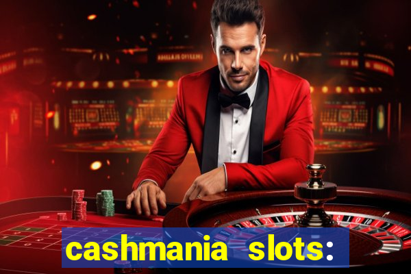 cashmania slots: slot games