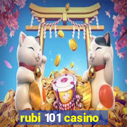 rubi 101 casino