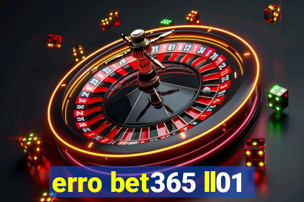 erro bet365 ll01