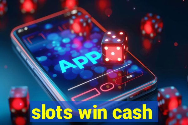 slots win cash