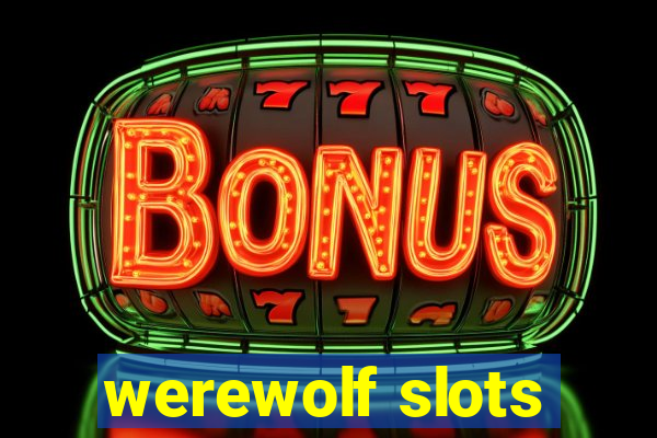 werewolf slots