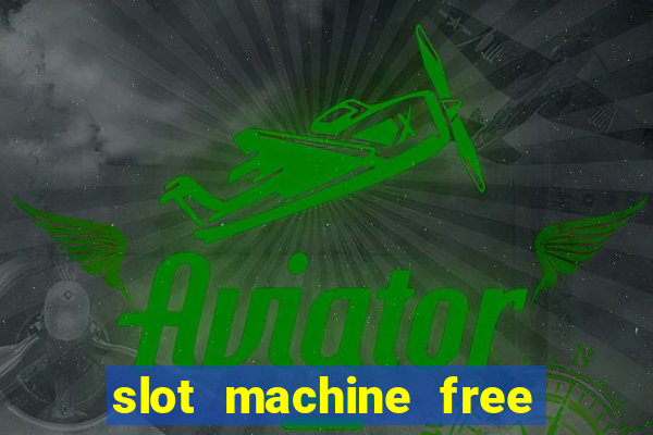 slot machine free slots & casino