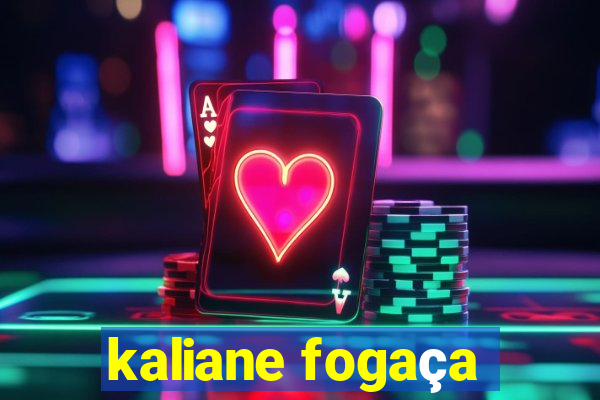 kaliane fogaça