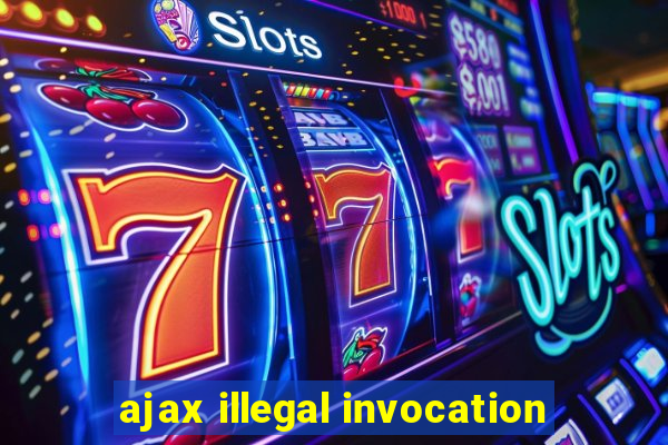 ajax illegal invocation