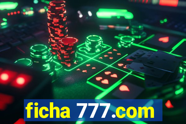 ficha 777.com