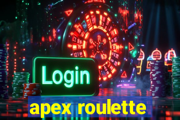 apex roulette