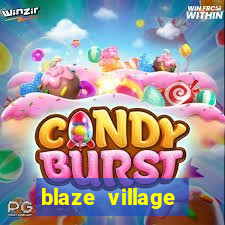 blaze village private server codes