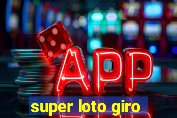 super loto giro