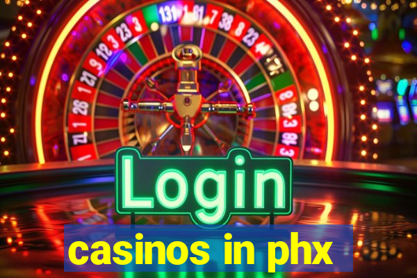 casinos in phx