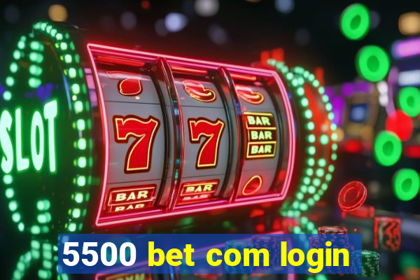 5500 bet com login