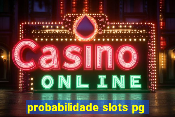 probabilidade slots pg