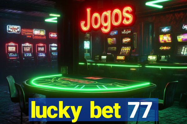 lucky bet 77