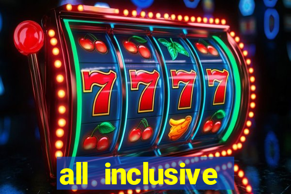 all inclusive resorts casino