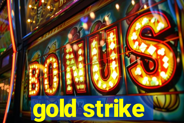 gold strike