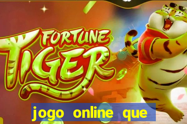 jogo online que pagam dinheiro de verdade