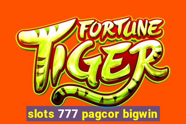 slots 777 pagcor bigwin