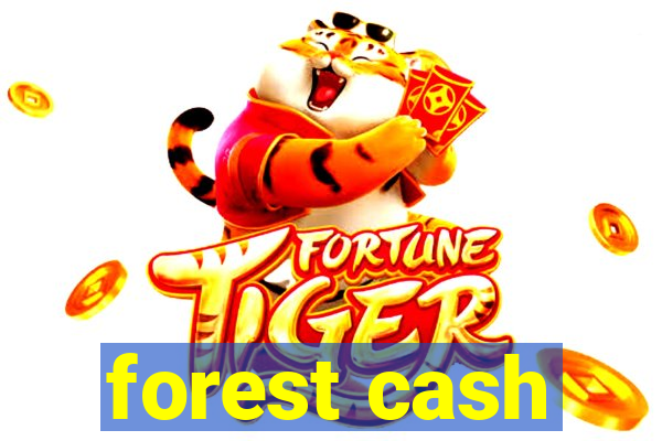 forest cash