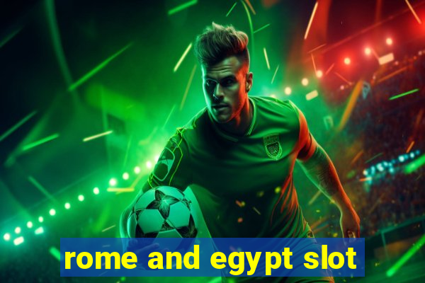 rome and egypt slot