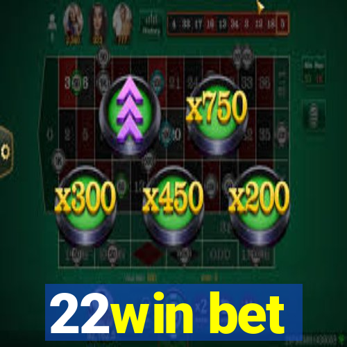 22win bet