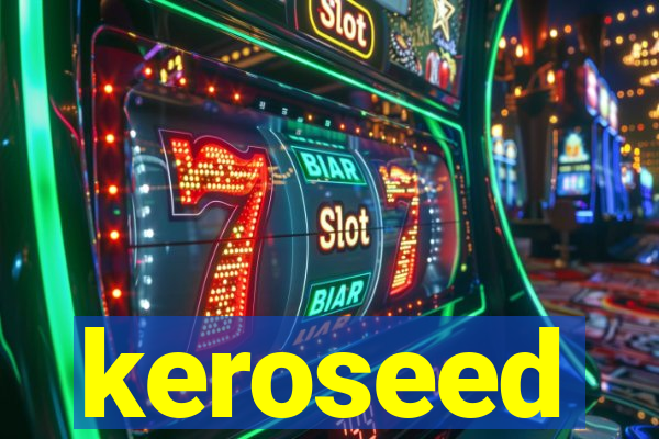 keroseed