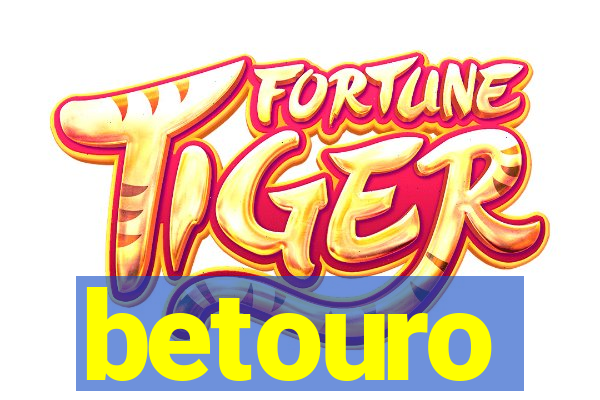 betouro