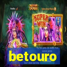 betouro