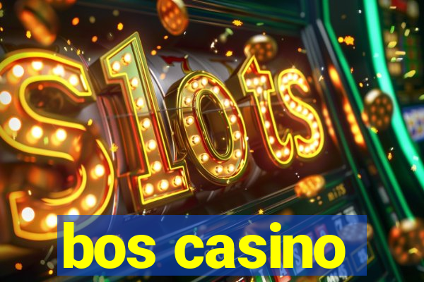 bos casino