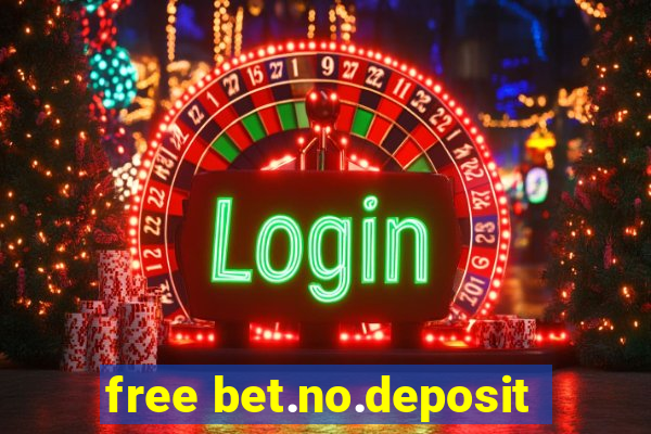 free bet.no.deposit