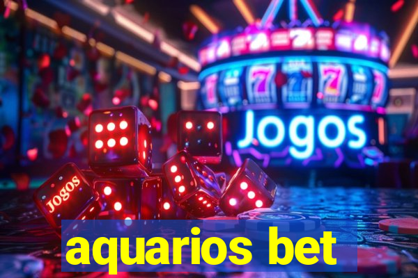 aquarios bet