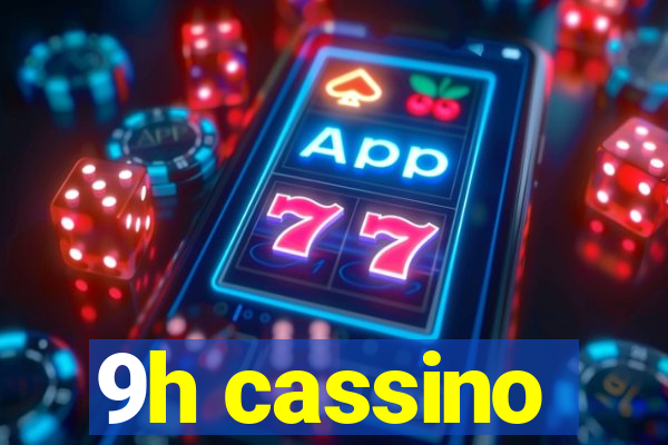 9h cassino