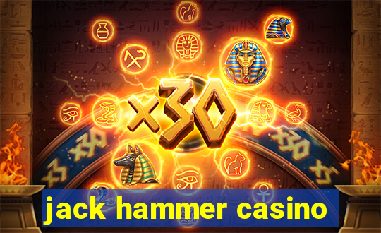 jack hammer casino