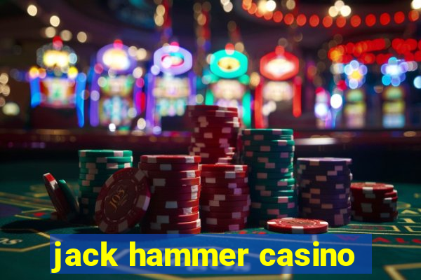 jack hammer casino