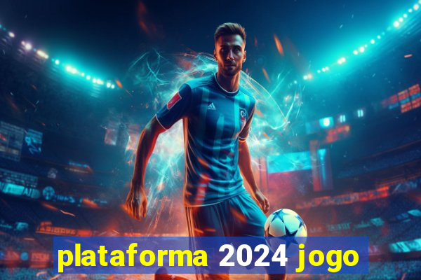 plataforma 2024 jogo