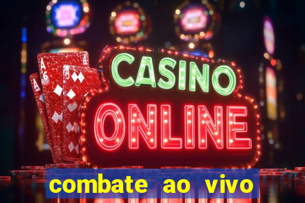 combate ao vivo grátis multicanais