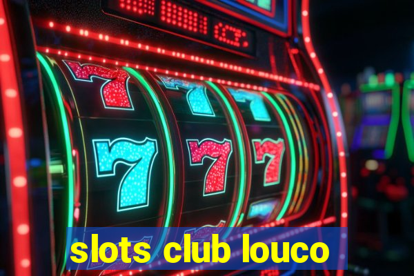 slots club louco