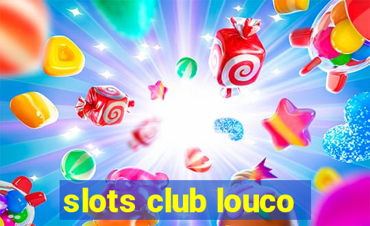 slots club louco