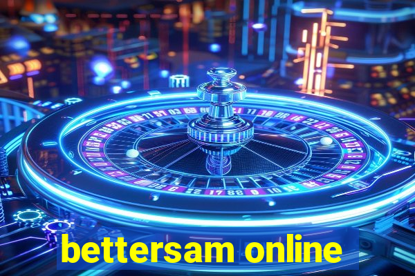 bettersam online