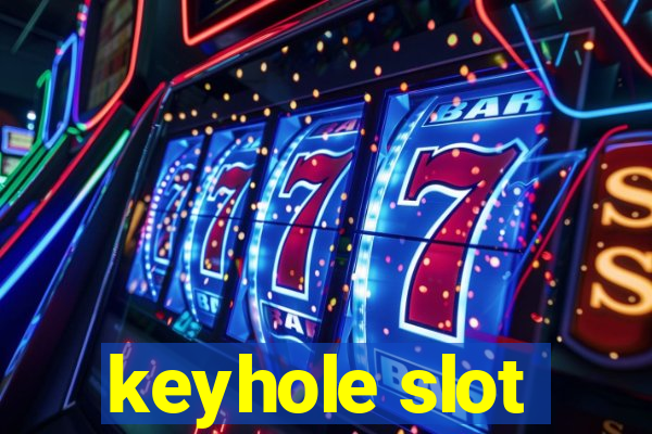 keyhole slot