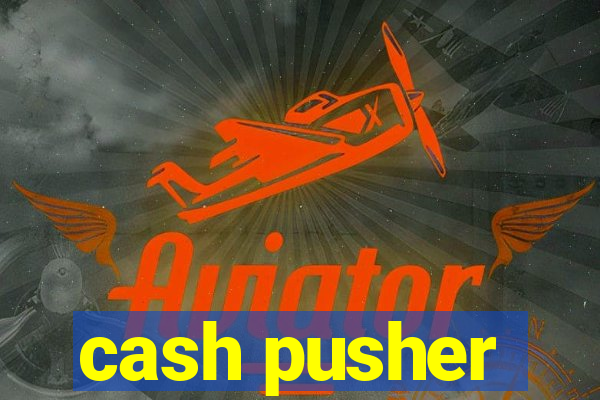 cash pusher