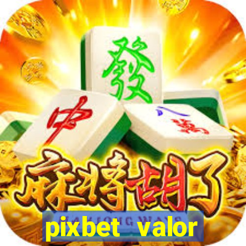 pixbet valor m铆nimo de dep贸sito