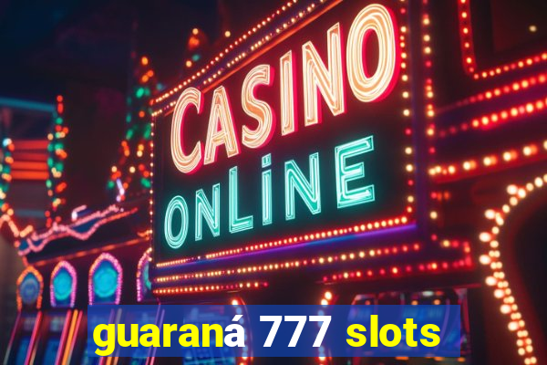 guaraná 777 slots