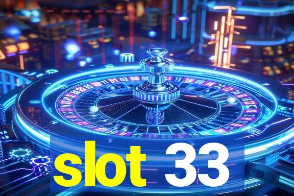 slot 33