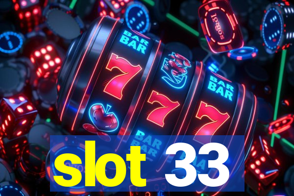 slot 33