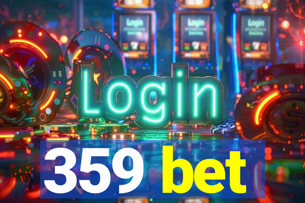 359 bet