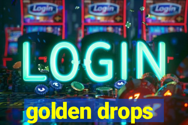 golden drops