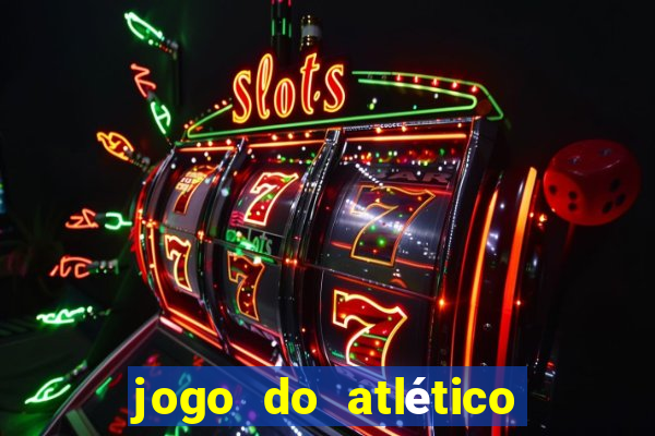 jogo do atlético onde vai passar