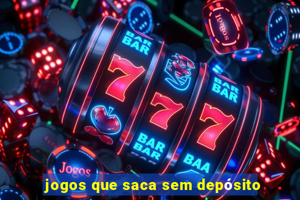 jogos que saca sem depósito