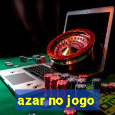 azar no jogo